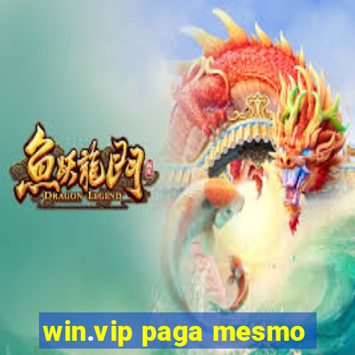 win.vip paga mesmo